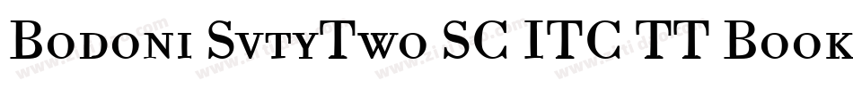 Bodoni SvtyTwo SC ITC TT Book字体转换
